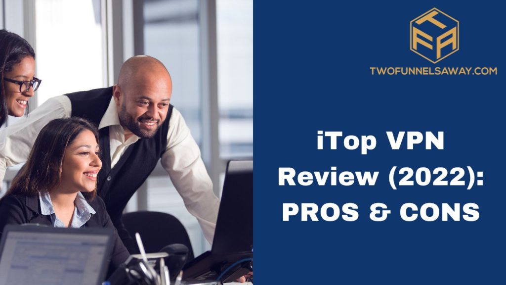 iTop-VPN-Review-2022-PROS-CONS.jpg