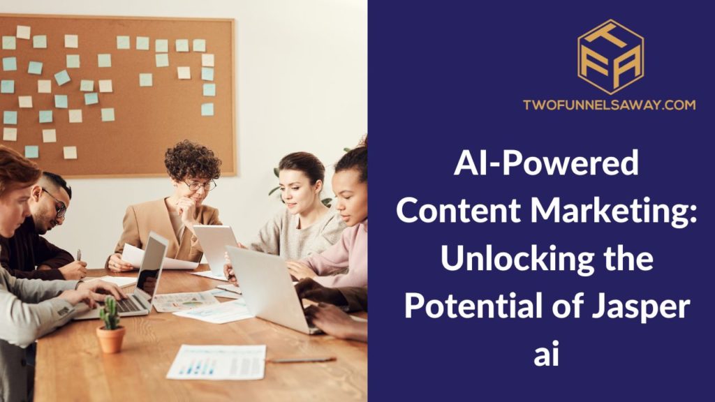 AI-Powered Content Marketing Unlocking the Potential of Jasper ai write content, write blog posts, creative juices, surfer seo integration, a few words, meta descriptions, Jasper boss mode, blog post outline, tone of voice, marketing world, own blog, marketing strategy, blog content,